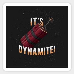 It's Dynamite! Magnet